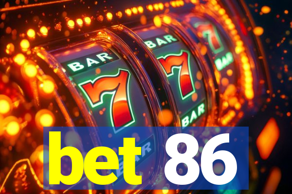 bet 86